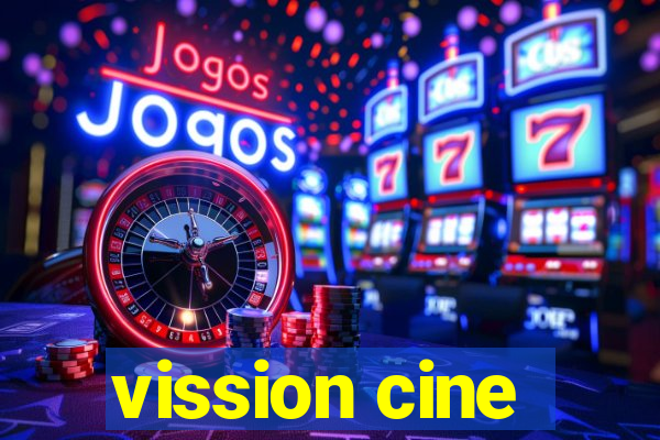 vission cine